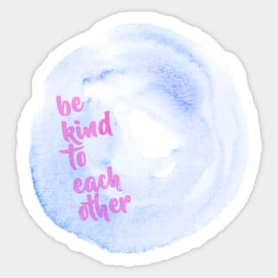 Be kind to each other Sticker